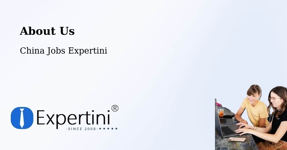 About Expertini Recruitment Platform  – Changsha - Changsha, China Jobs Expertini