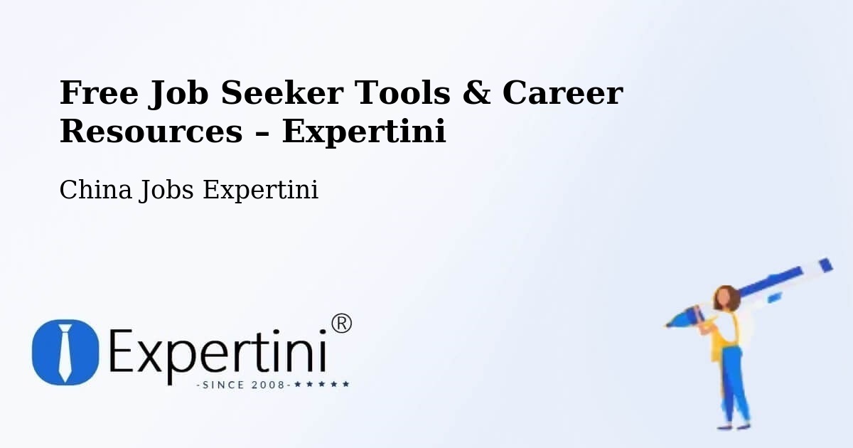 Free Job Seeker Tools & Career Resources – Changsha - Changsha, China Jobs Expertini