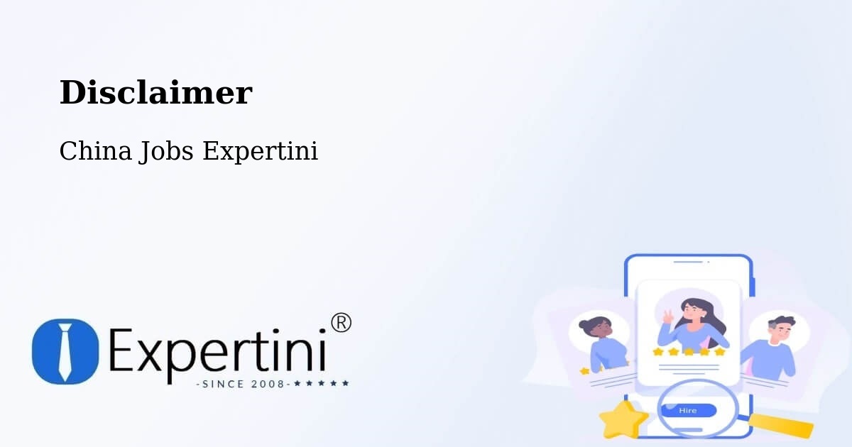 Disclaimer – Changsha - China Jobs Expertini