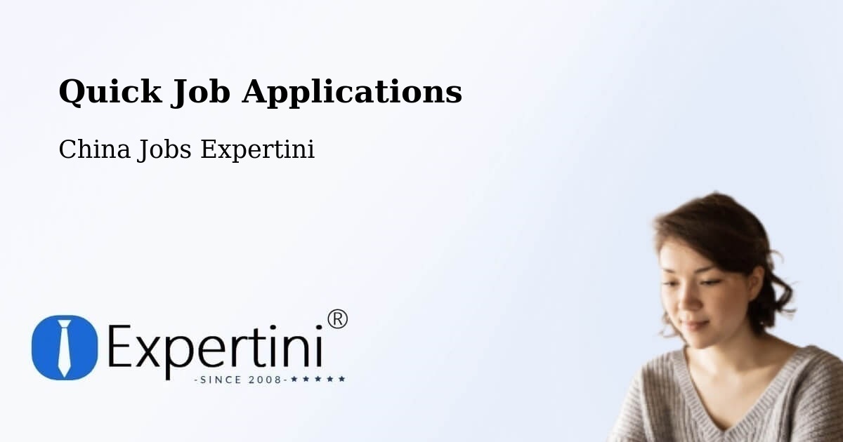 Quick Apply Feature – Changsha - China Jobs Expertini