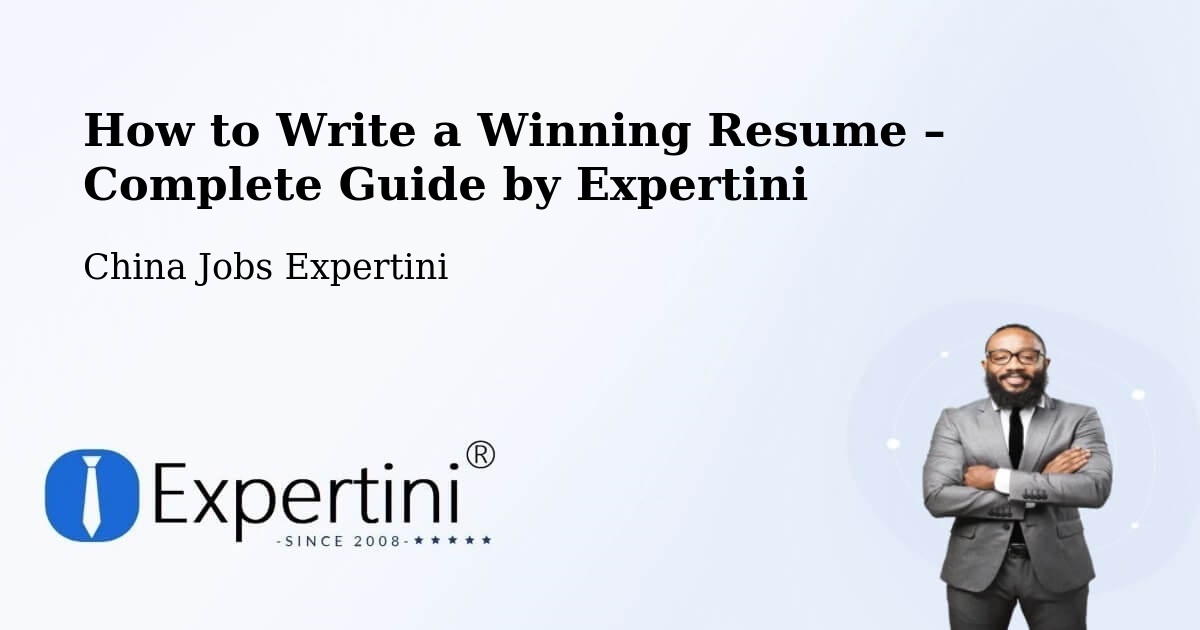 Resume Writing Guide for Job Seekers – Changsha - Changsha, China Jobs Expertini