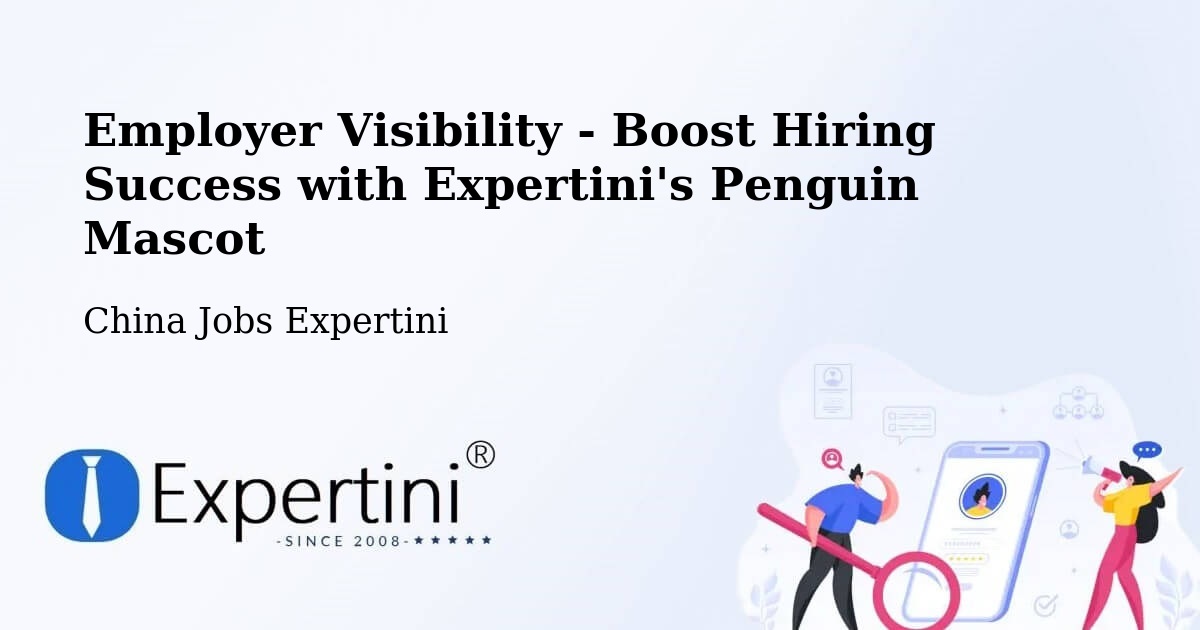 CV and Resume Visibility Optimization – Changsha - China Jobs Expertini